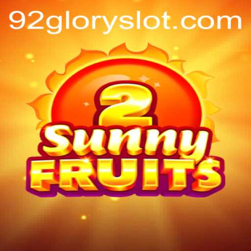 Discover the Thrilling World of SunnyFruits2 and the Exciting Adventure of 92GLORY